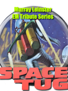 Space Tug - Murray Leinster EM Tribute Series 6 (Original)