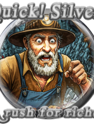 Quick! Silver! (A Rush For Riches) (MOD of Quicksilver)